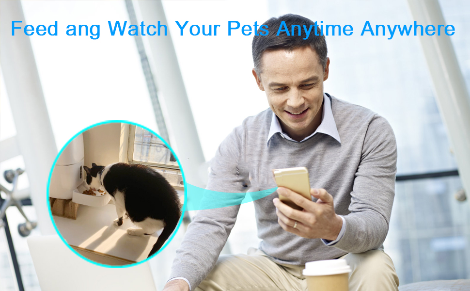 Feed and watch your pet anytime anywhere