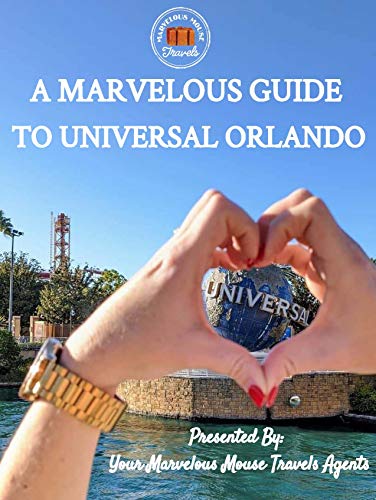 A Marvelous Guide to Universal Orlando: 2021 Edition