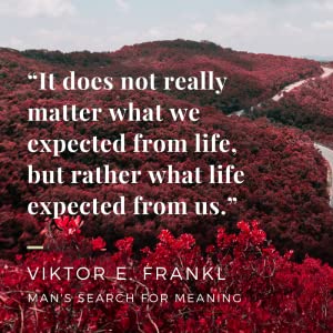 Viktor Frankl, mans search for meaning, hope, purpose, meaning, life