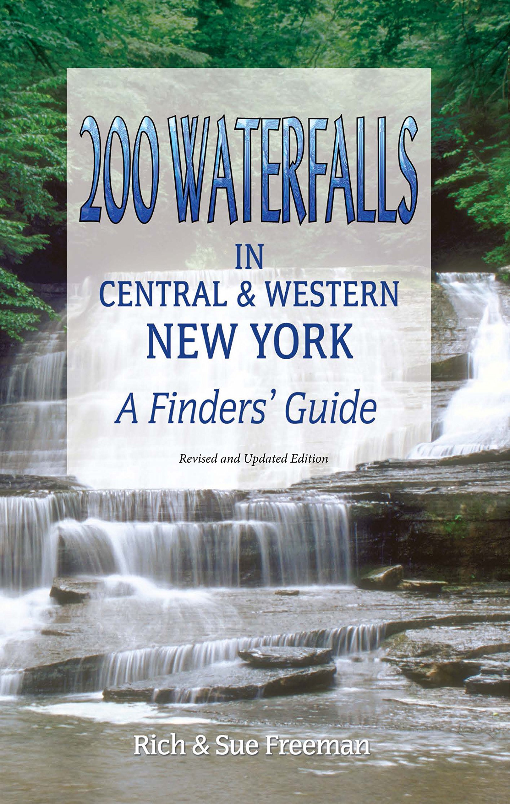 200 Waterfalls in Central and Western New York: A Finder's Guide
