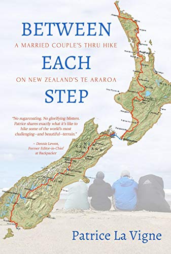 Between Each Step: A Married Couple's Thru Hike On New Zealand's Te Araroa