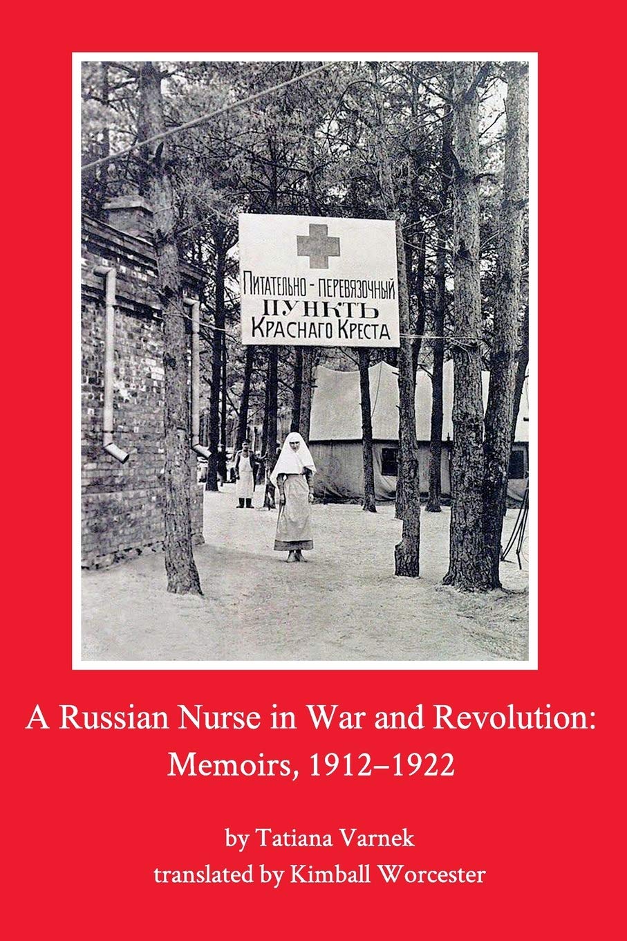 A Russian Nurse in War and Revolution