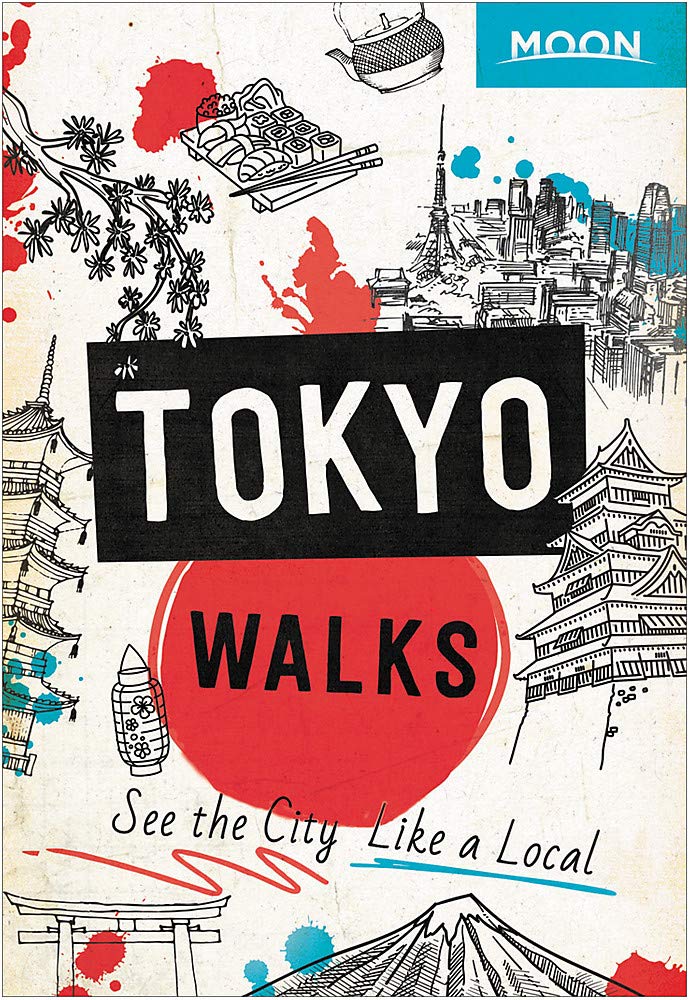 Moon Tokyo Walks: See the City Like a Local (Travel Guide)