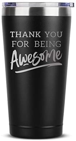 Thank You For Being Awesome - 16 oz Black Insulated Stainless Steel Tumbler w/Lid - Birthday Christmas Present Gift Ideas for Women Men Wife Husband Son Daughter Friend - Presents Gifts Bday Idea Mug