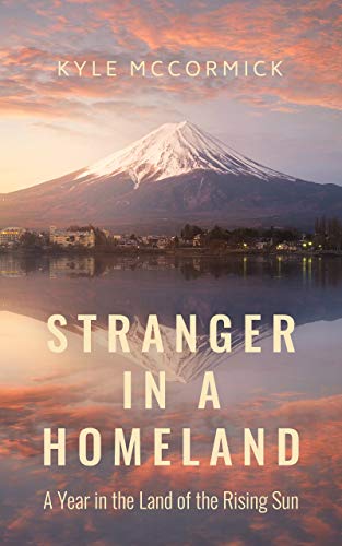 Stranger in a Homeland: A Year in the Land of the Rising Sun