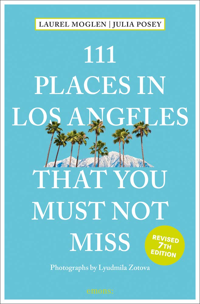 111 Places in Los Angeles That You Must Not Miss (111 Places in …. That You Must Not Miss)