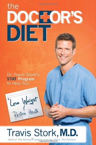 The Doctor’s Diet: Dr. Travis Stork’s STAT Program to Help You Lose Weight & Restore Health