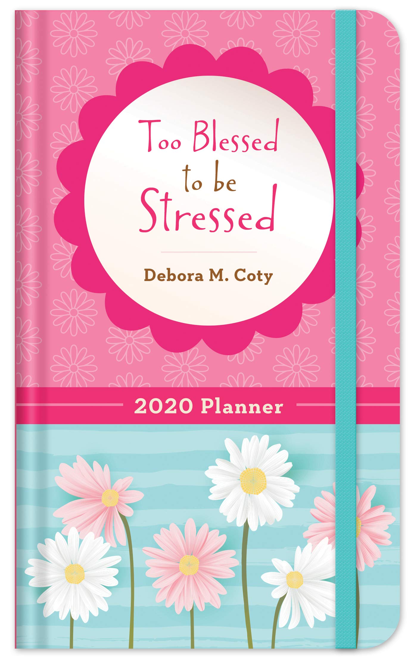 2020 Planner Too Blessed to be Stressed