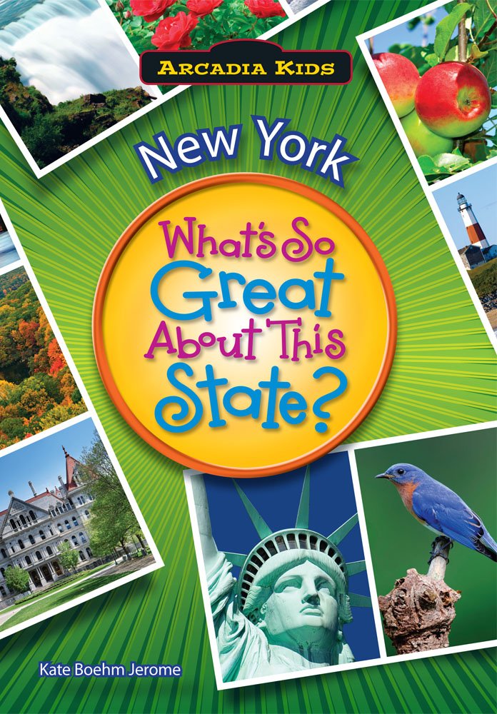 New York: What's So Great About This State (Arcadia Kids)