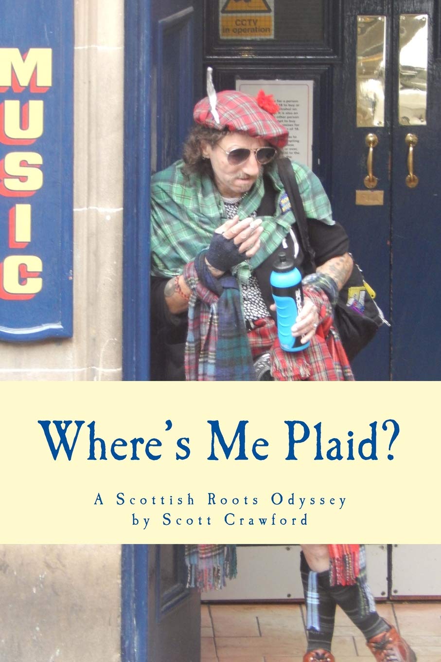 Where's Me Plaid?: A Scottish Roots Odyssey