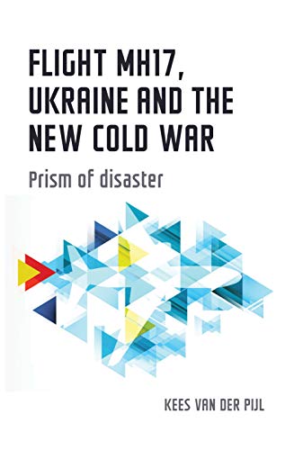 Flight MH17, Ukraine and the new Cold War: Prism of disaster (Geopolitical Economy)