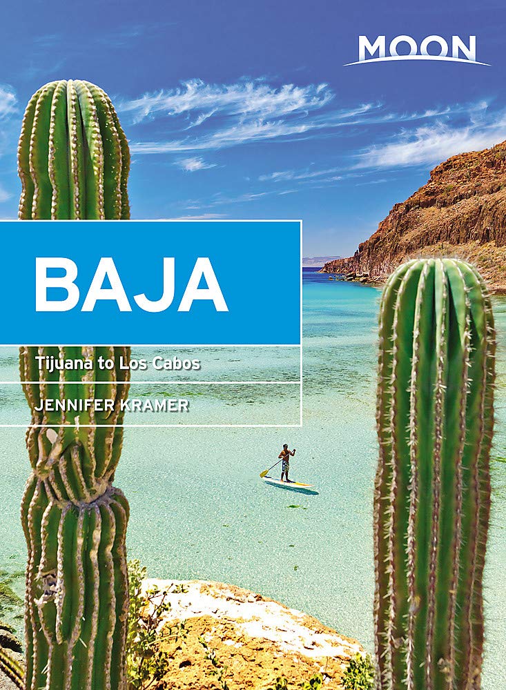 Moon Baja: Tijuana to Los Cabos (Travel Guide)