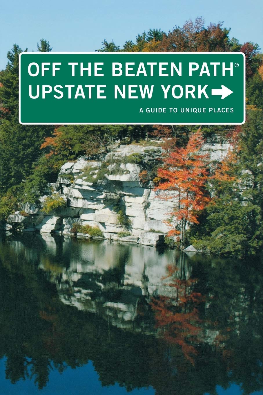 Upstate New York Off the Beaten Path®: A Guide To Unique Places (Off the Beaten Path Series)