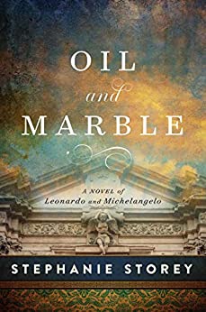 Oil and Marble: A Novel of Leonardo and Michelangelo