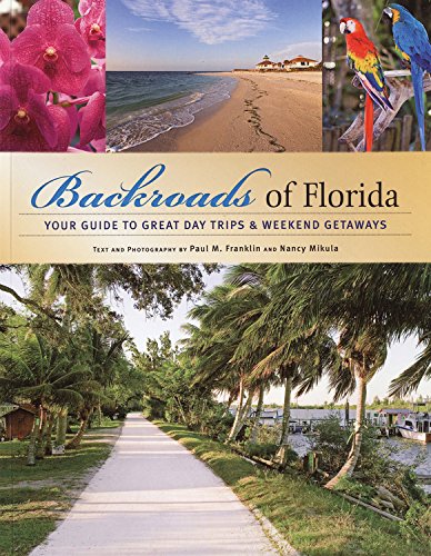Backroads of Florida: Your Guide to Great Day Trips & Weekend Getaways