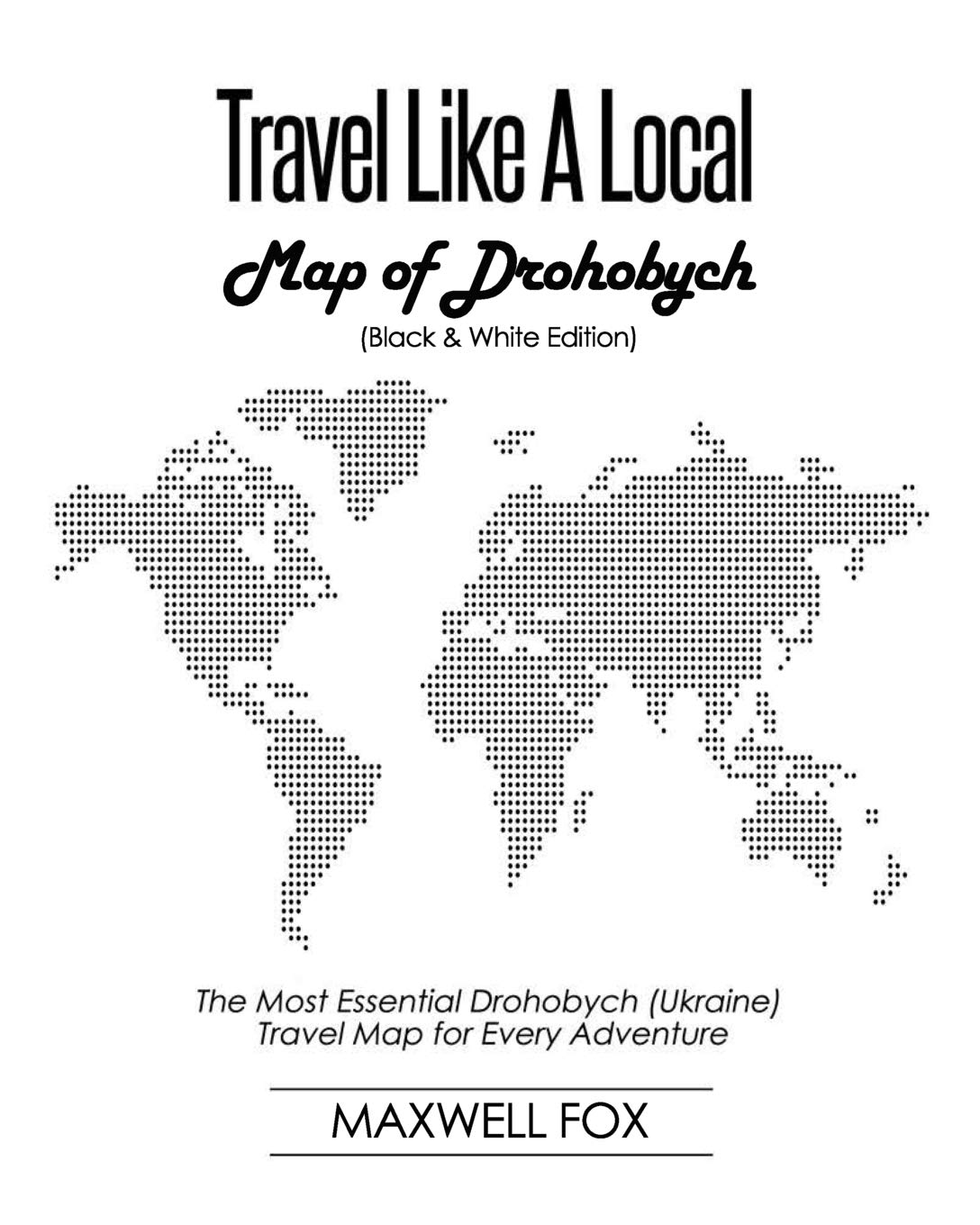 Travel Like a Local - Map of Drohobych: The Most Essential Drohobych (Ukraine) Travel Map for Every Adventure