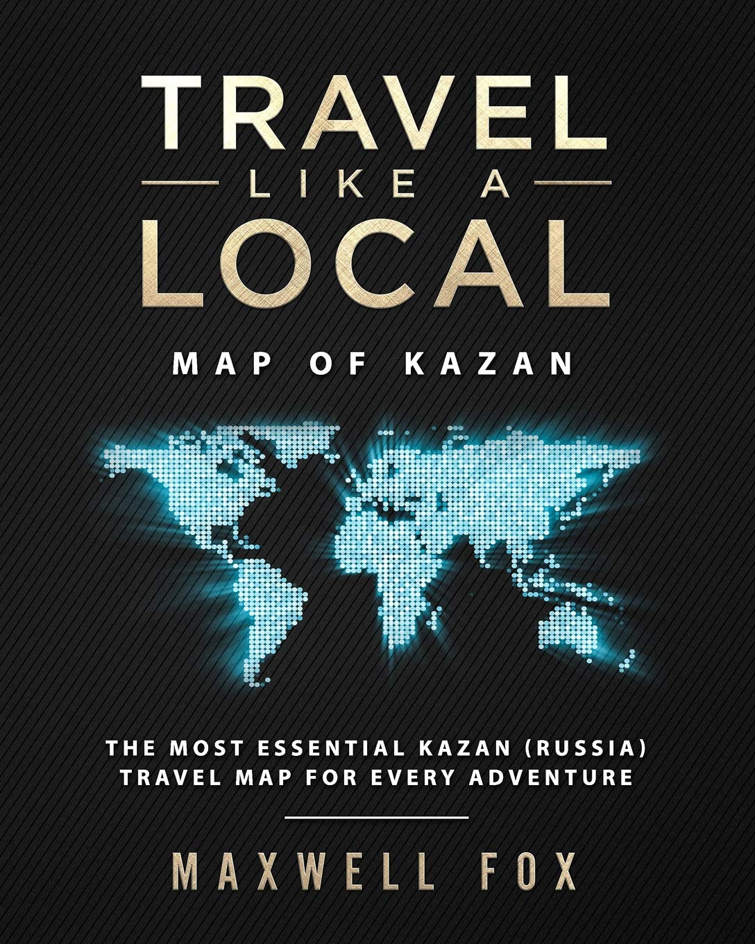 Travel Like a Local - Map of Kazan: The Most Essential Kazan (Russia) Travel Map for Every Adventure