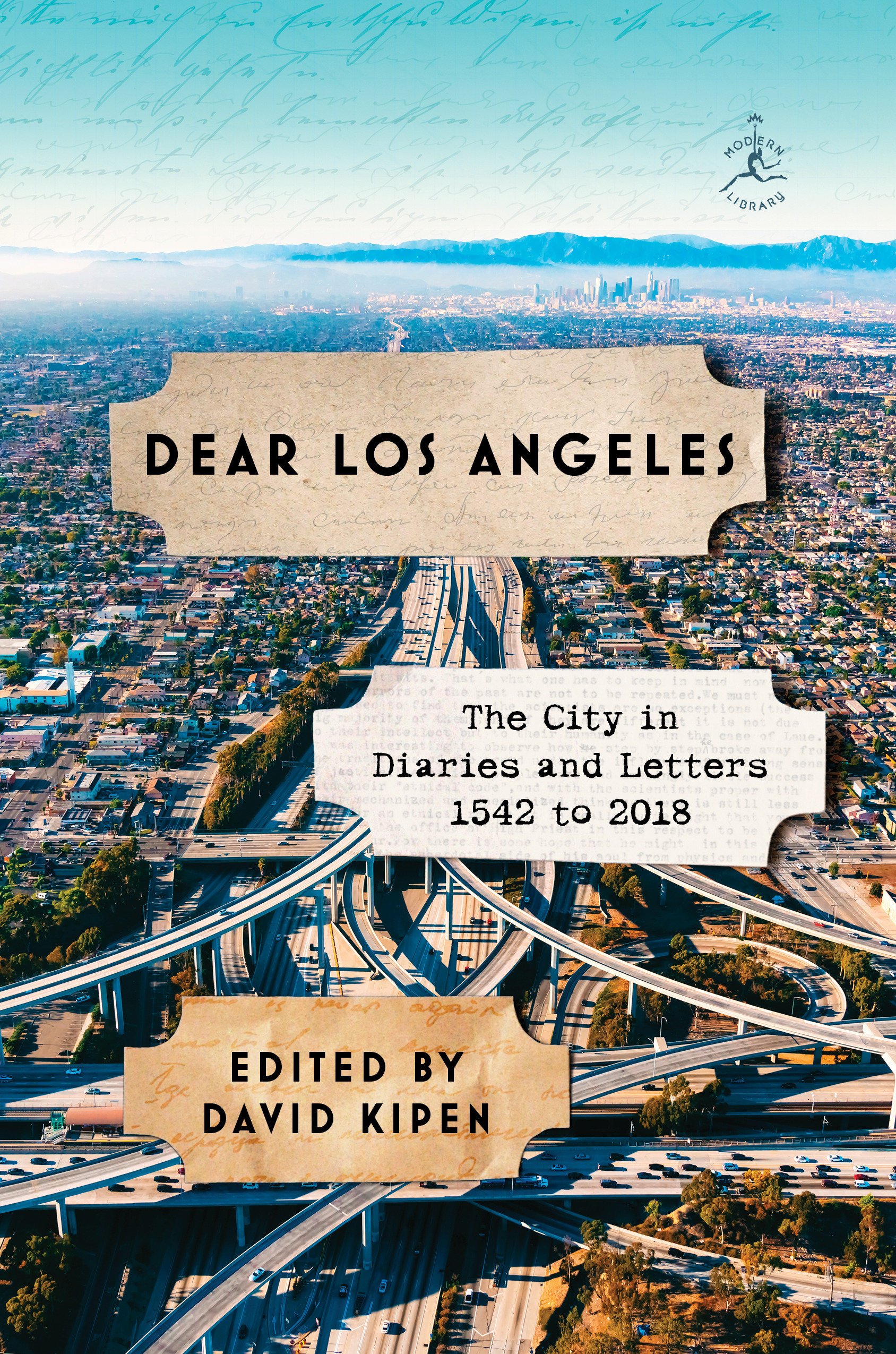 Dear Los Angeles: The City in Diaries and Letters, 1542 to 2018 (Modern Library)