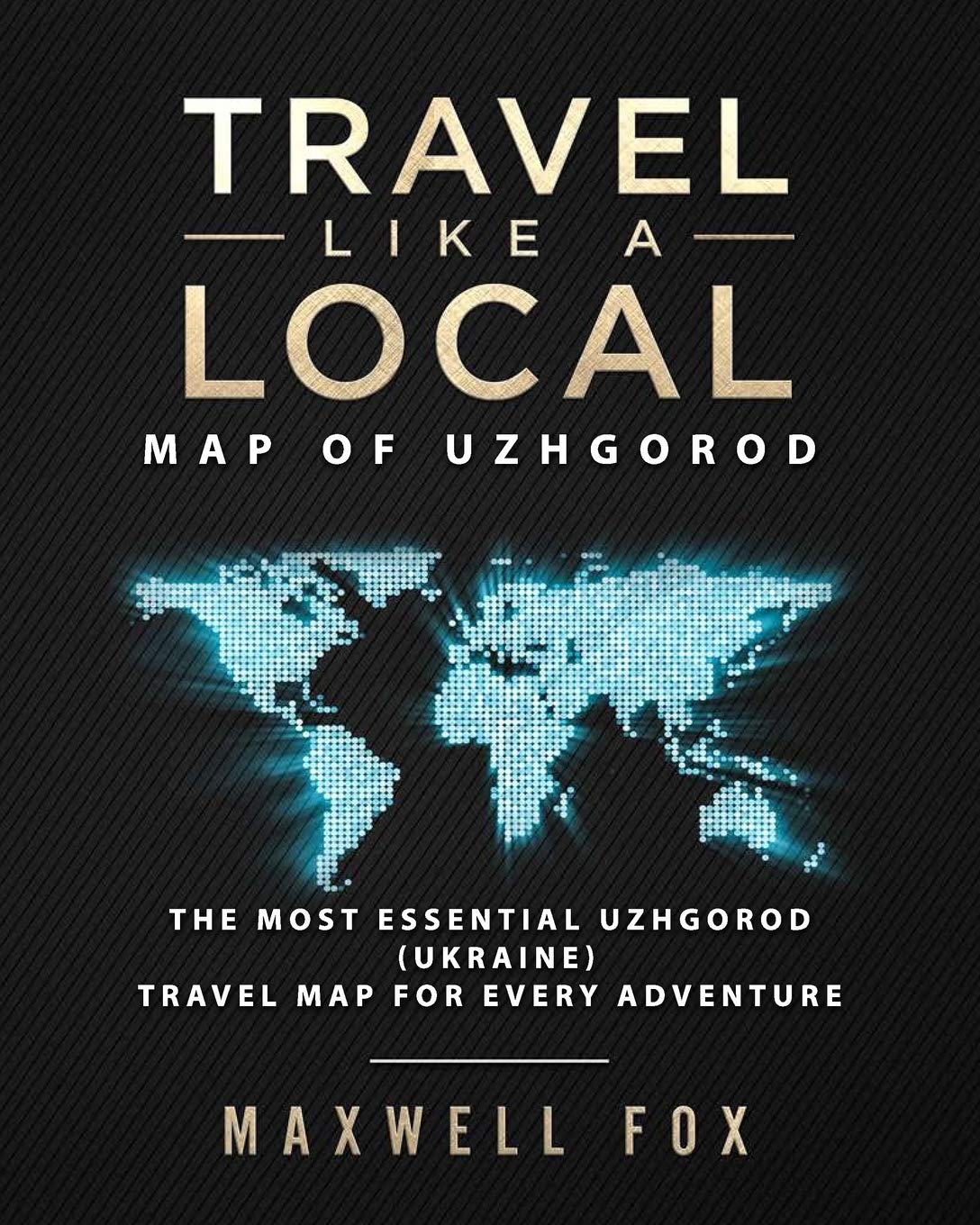 Travel Like a Local - Map of Uzhgorod: The Most Essential Uzhgorod (Ukraine) Travel Map for Every Adventure