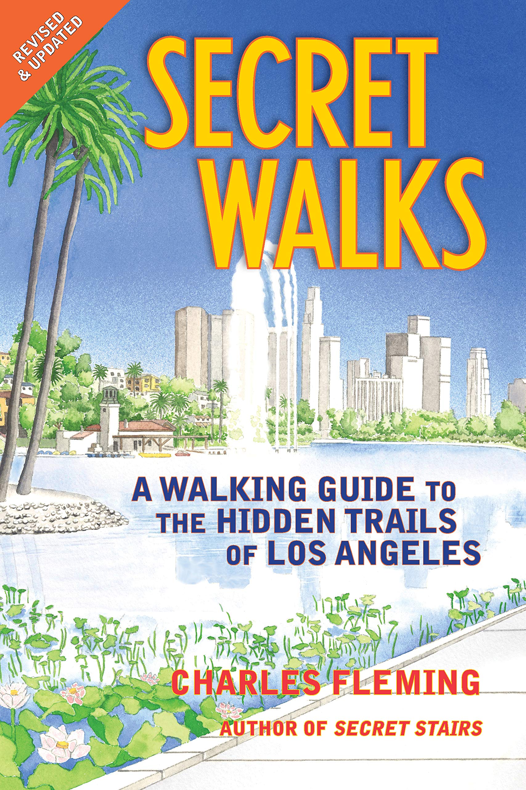 Secret Walks: A Walking Guide to the Hidden Trails of Los Angeles