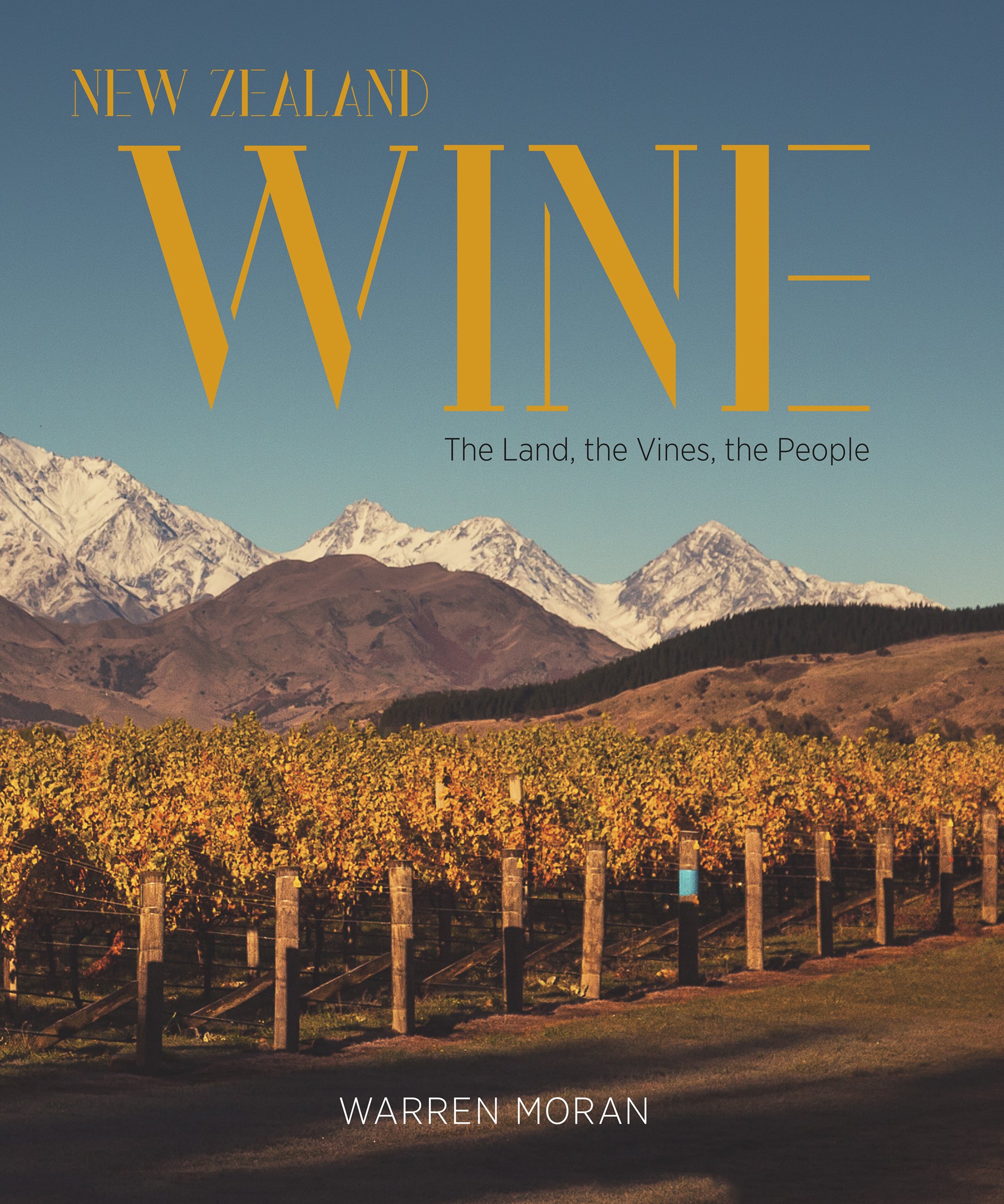 New Zealand Wine: The Land, The Vines, The People