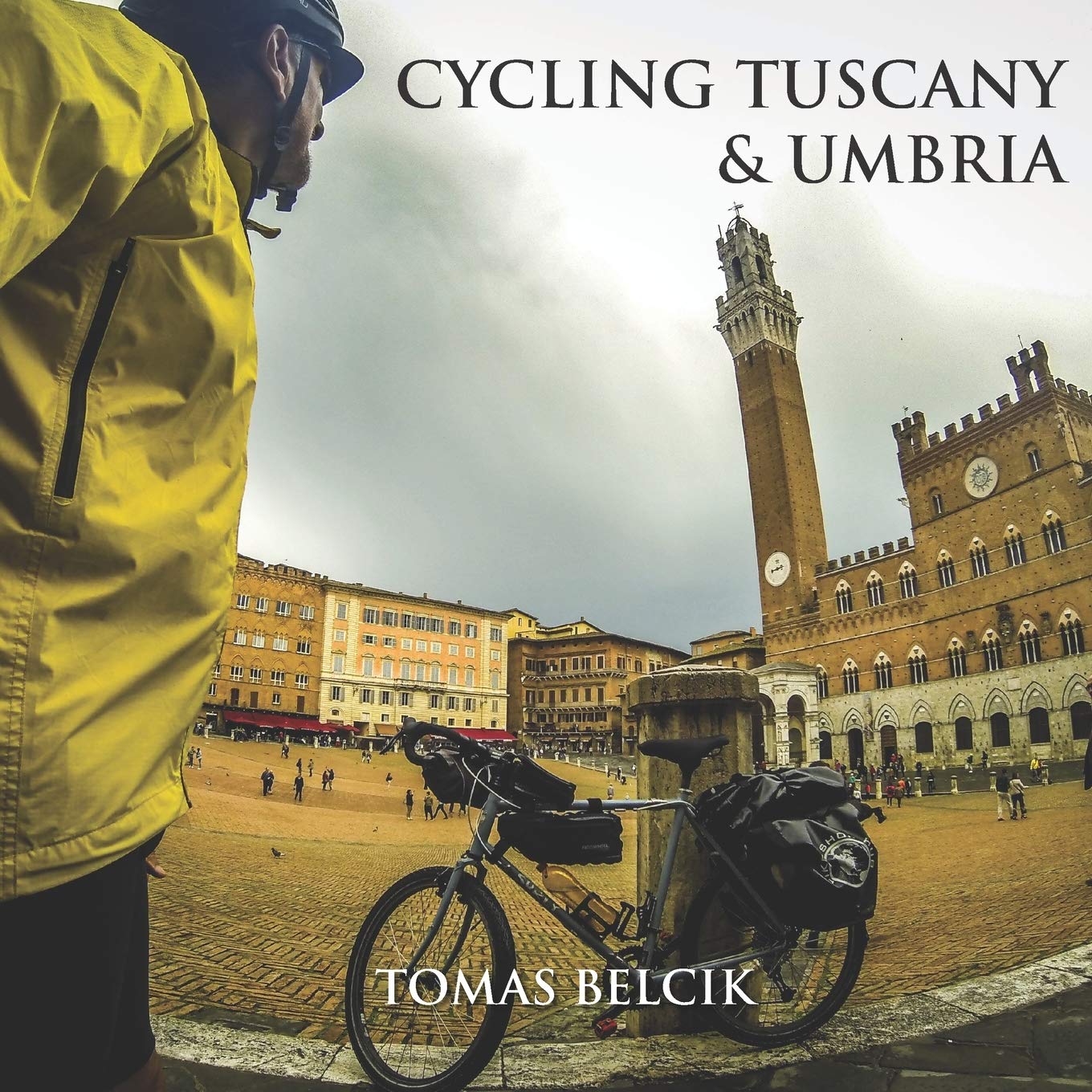 Cycling Tuscany & Umbria: Discover the epic roads of the wine-growing region of Chianti. Sample the gravel roads of L’Eroica. Climb the magic hill ... (Europe Travel Guides, World-by-Bike Series)