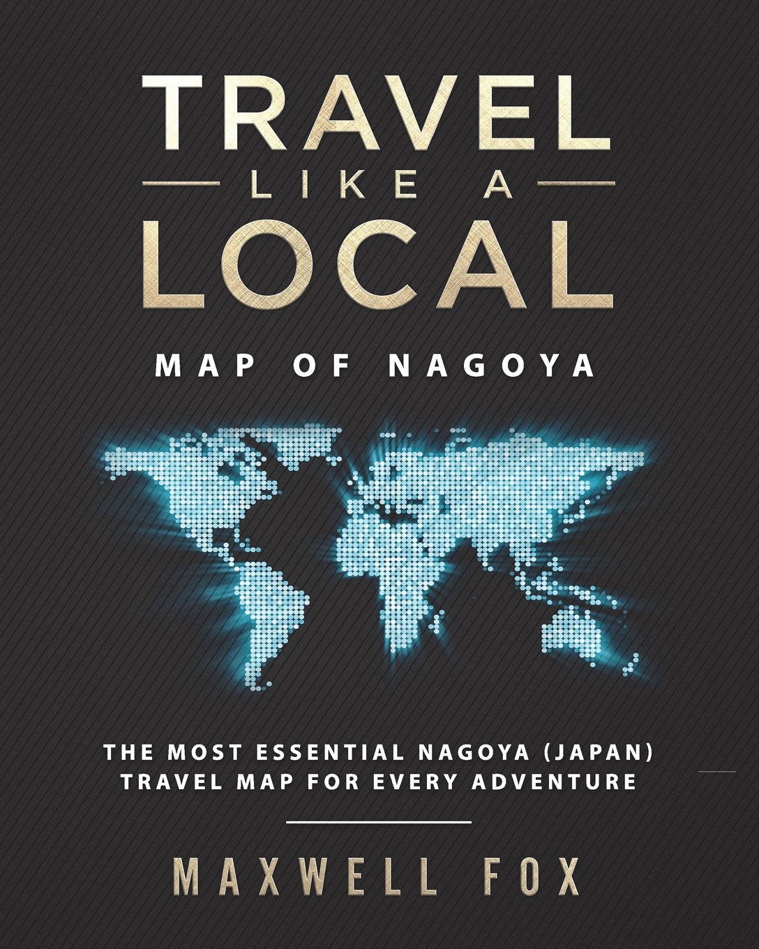 Travel Like a Local - Map of Nagoya: The Most Essential Nagoya (Japan) Travel Map for Every Adventur