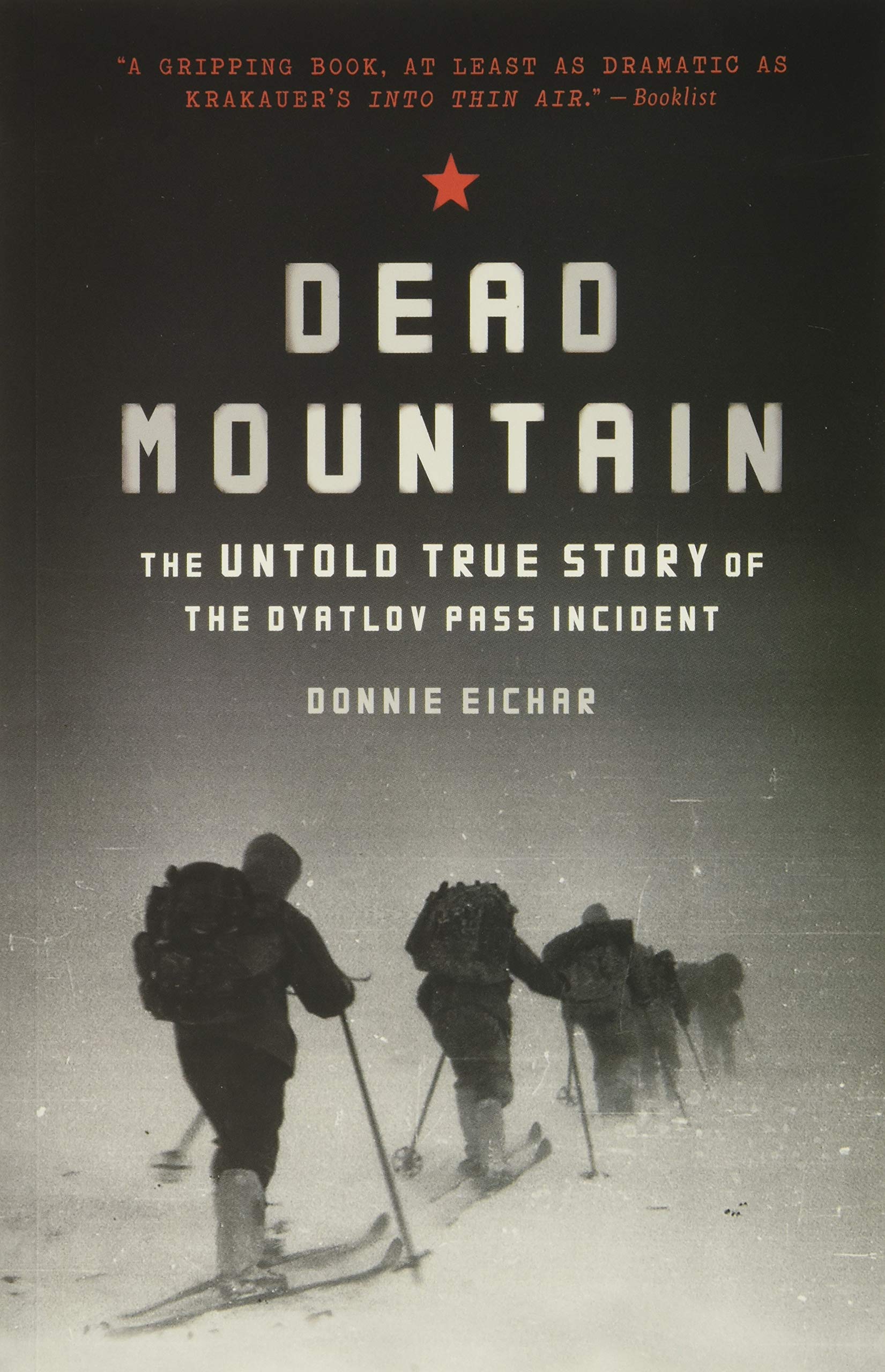Dead Mountain: The Untold True Story of the Dyatlov Pass Incident (Historical Nonfiction Bestseller, True Story Book of Survival)
