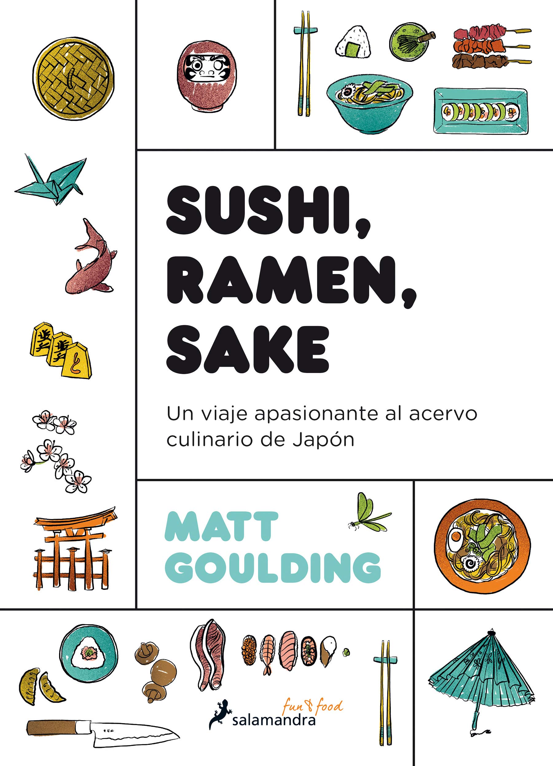 Sushi, Ramen, Sake / Rice, Noodle, Fish: Un viaje apasionante al acervo culinario de Japón / Deep Travels Through Japan's Food Culture (Salamandra fun&food) (Spanish Edition)