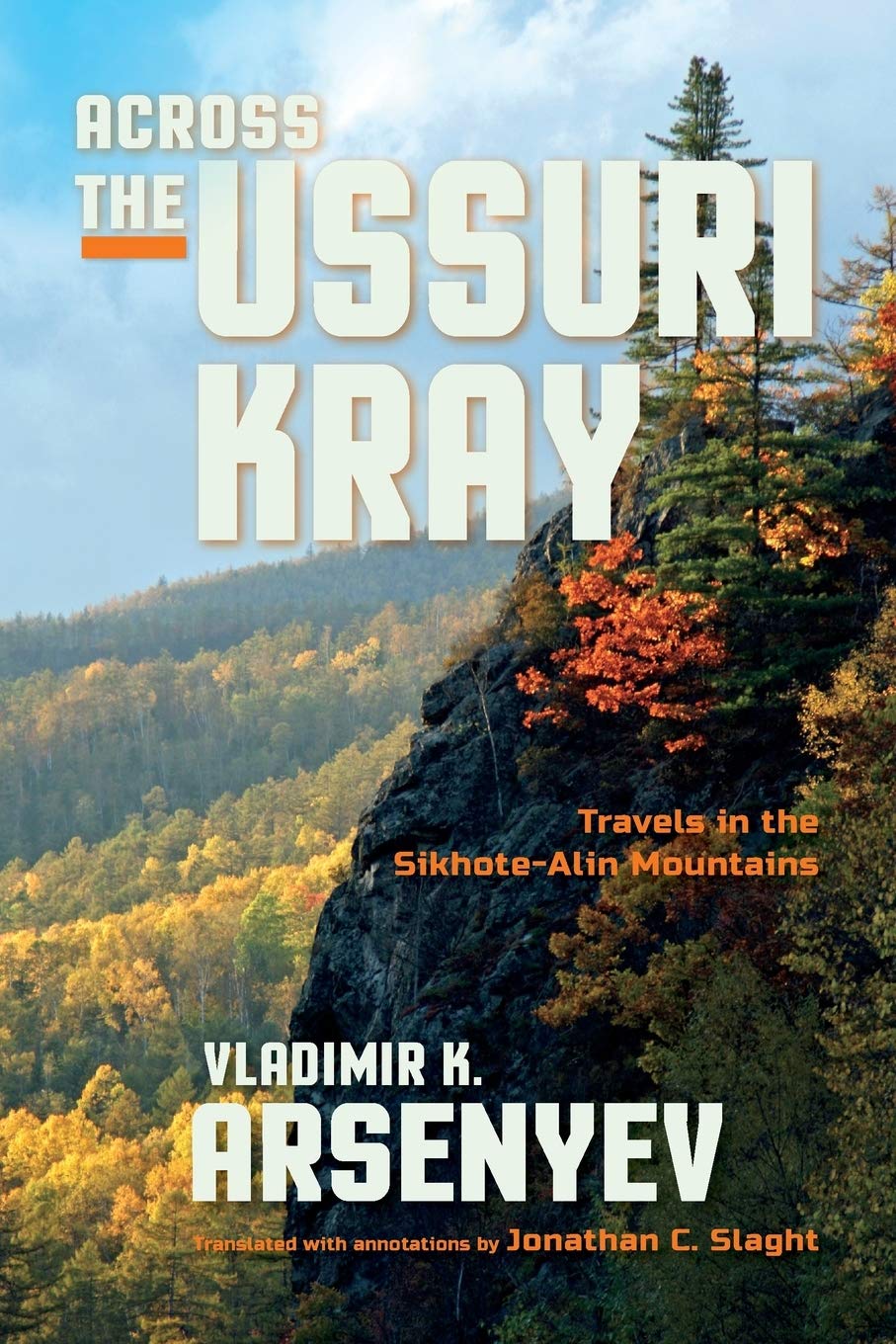 Across the Ussuri Kray: Travels in the Sikhote-Alin Mountains