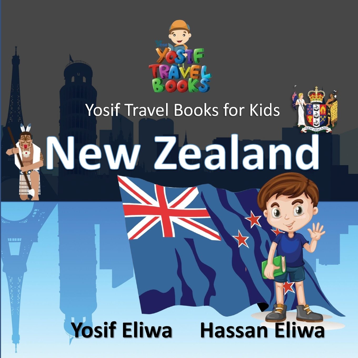 Yosif Travel Books for Kids - New Zealand: All Kids join Yosif to discover New Zealand (Yosif's Travel Books Series)