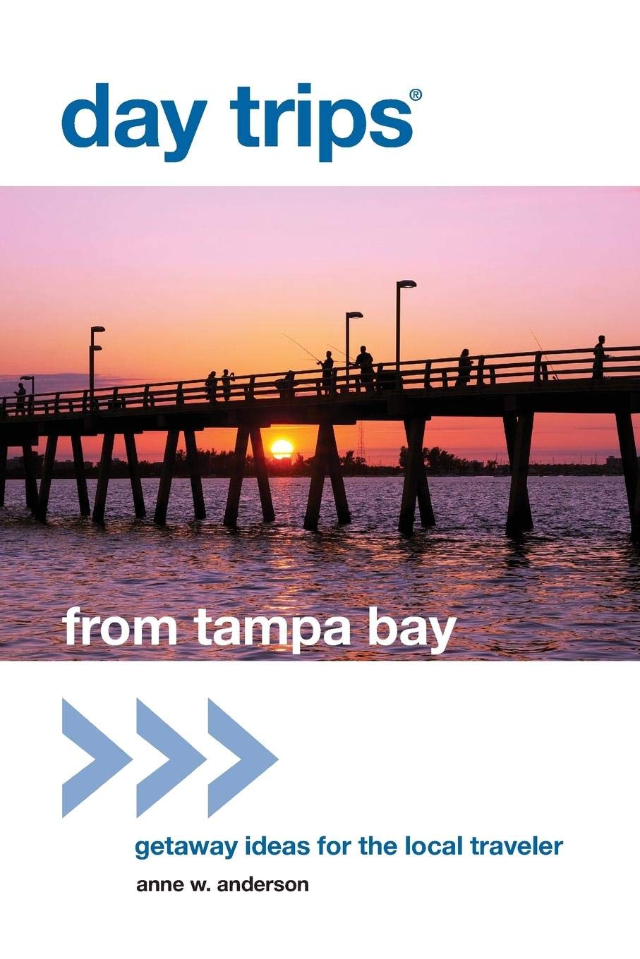 Day Trips® from Tampa Bay: Getaway Ideas For The Local Traveler (Day Trips Series)