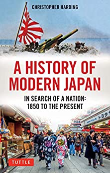 A History of Modern Japan: In Search of a Nation: 1850 to the Present