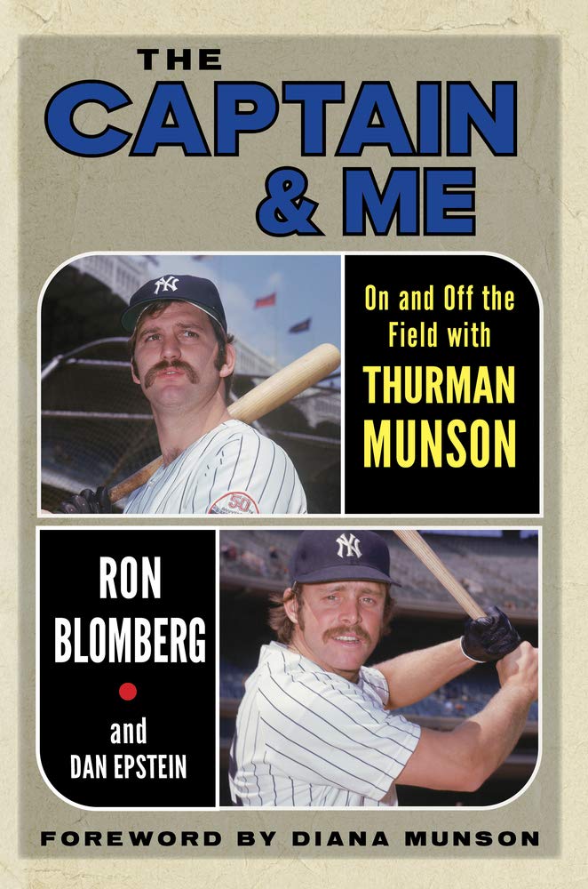 The Captain & Me: On and Off the Field with Thurman Munson