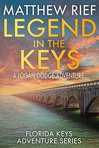 Legend in the Keys: A Logan Dodge Adventure (Florida Keys Adventure Series Book 8)