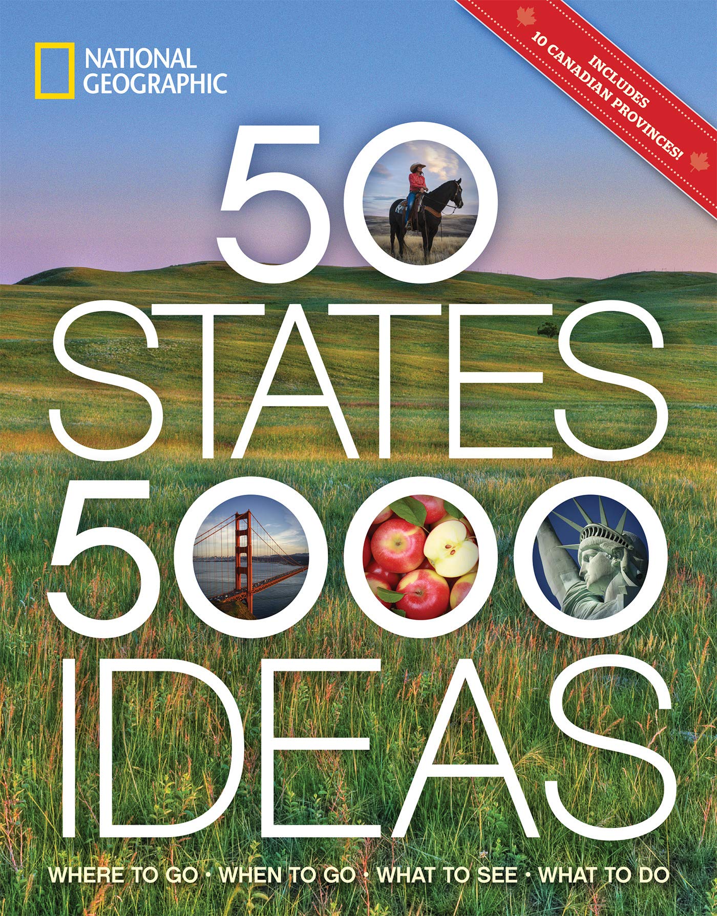 50 States, 5,000 Ideas: Where to Go, When to Go, What to See, What to Do