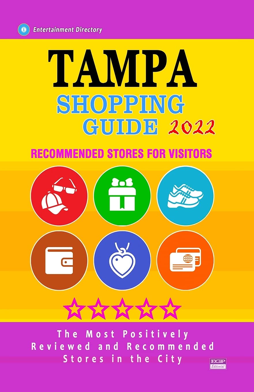 Tampa Shopping Guide 2022: Best Rated Stores in Tampa, Florida - Stores Recommended for Visitors, (Shopping Guide 2022)